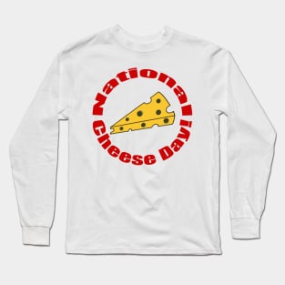 National Cheese Day! Long Sleeve T-Shirt